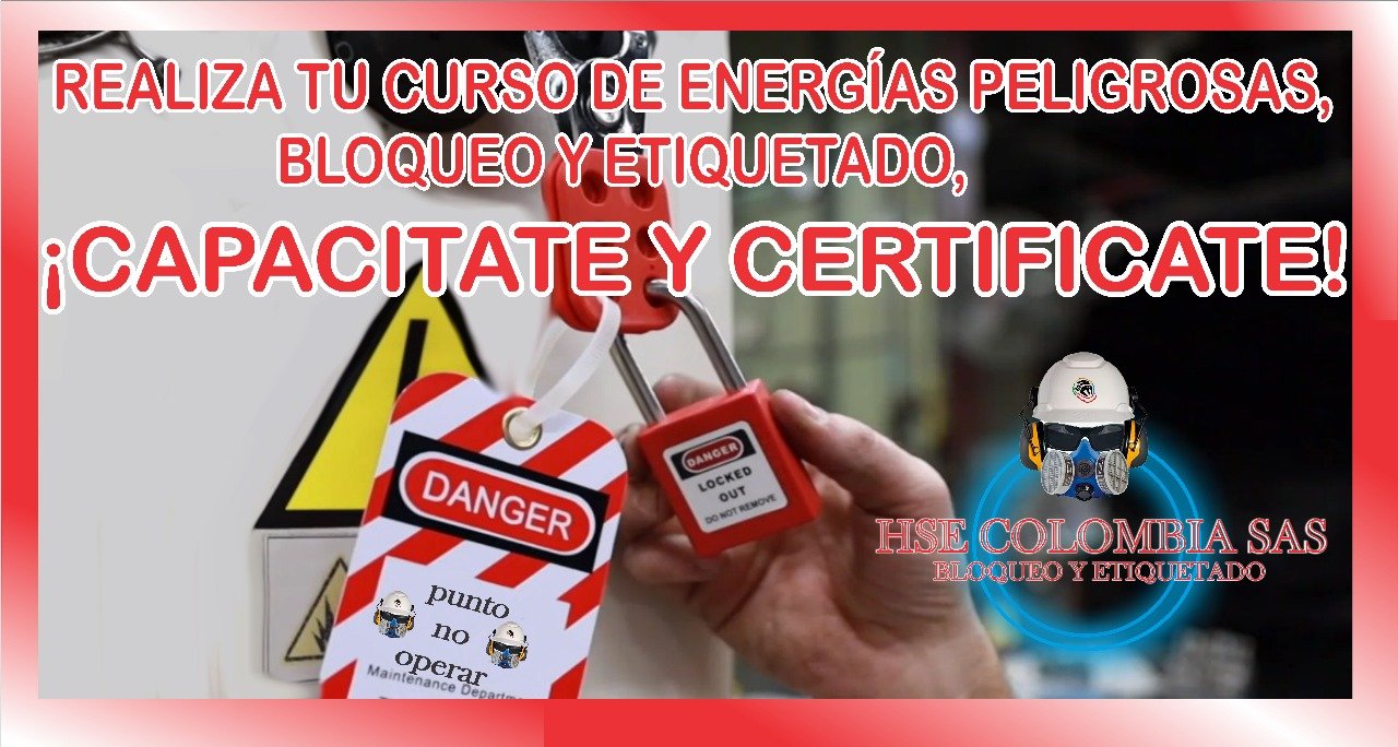 Manejo De Energías Peligrosas, Control De Bloqueo y Etiquetado En Maquinaria industrial.